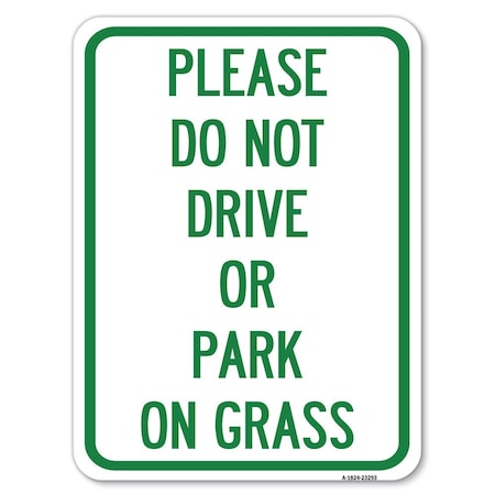 Please Do Not Drive Or Park On Grass Heavy-Gauge Aluminum Rust Proof Parking Sign